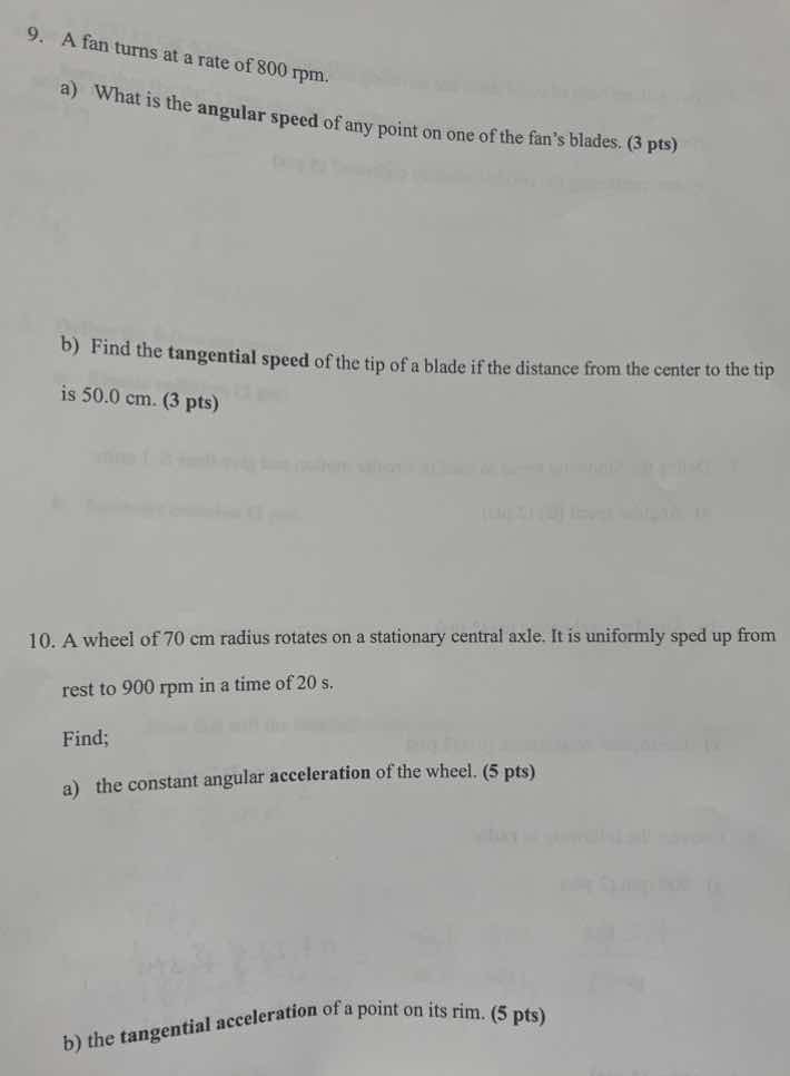 9. a fan turns at a rate of 800 rpm. a) what is the angular speed of an…