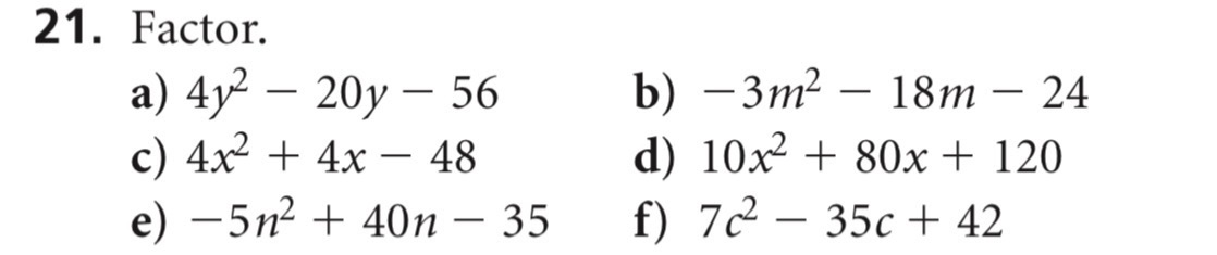 21. factor.\ a) $4y^2 - 20y - 56$ \ b) $-3m^2 - 18m - 24$ \ c) $4x^2 + …