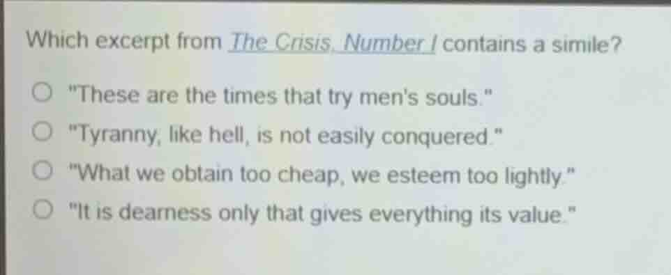 which excerpt from the crisis, number i contains a simile? \these are t…