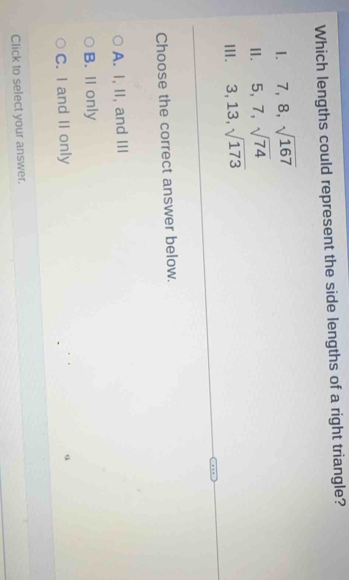 which lengths could represent the side lengths of a right triangle? i. …