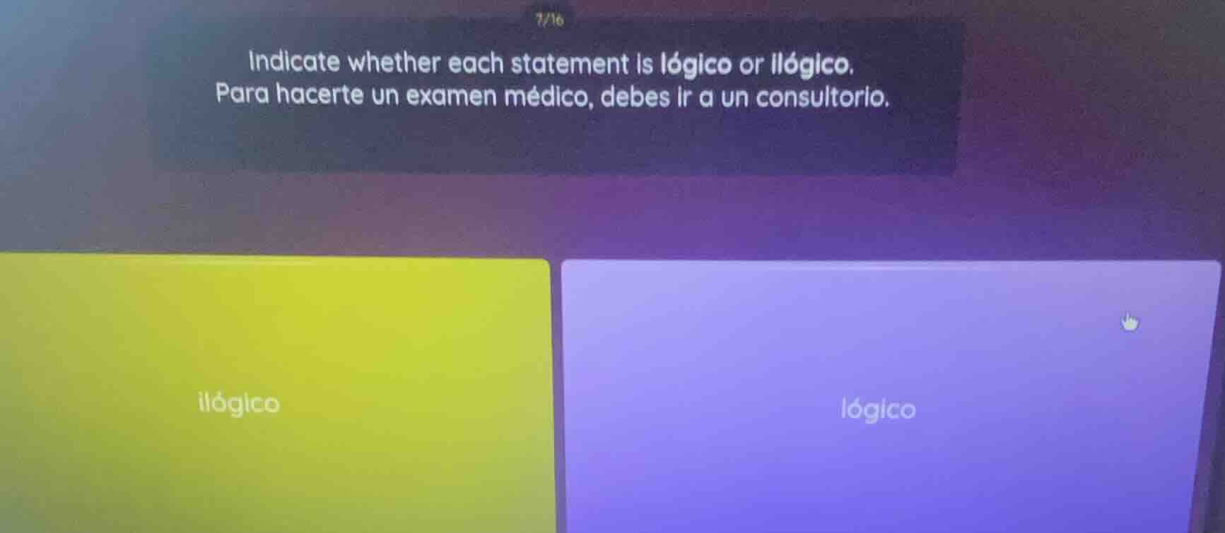 indicate whether each statement is lógico or ilógico. para hacerte un e…