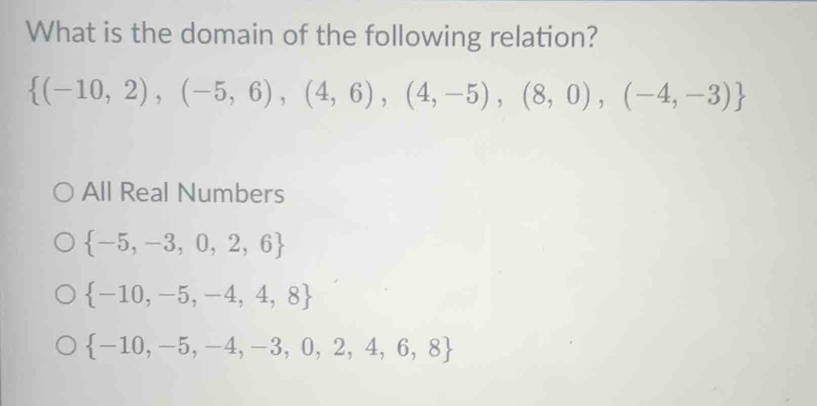 what is the domain of the following relation?{(-10, 2), (-5, 6), (4, 6)…