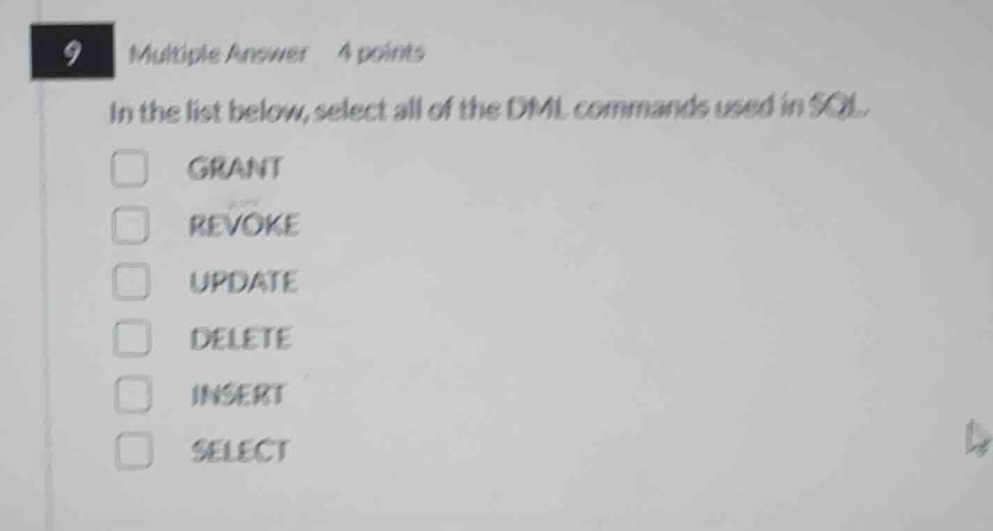 9 multiple answer 4 points in the list below, select all of the dml com…