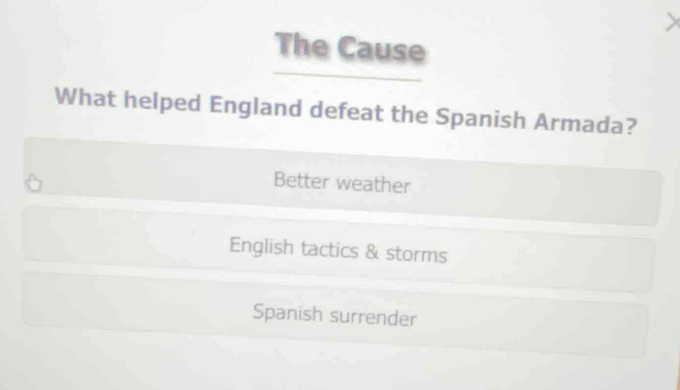 the cause what helped england defeat the spanish armada? better weather…