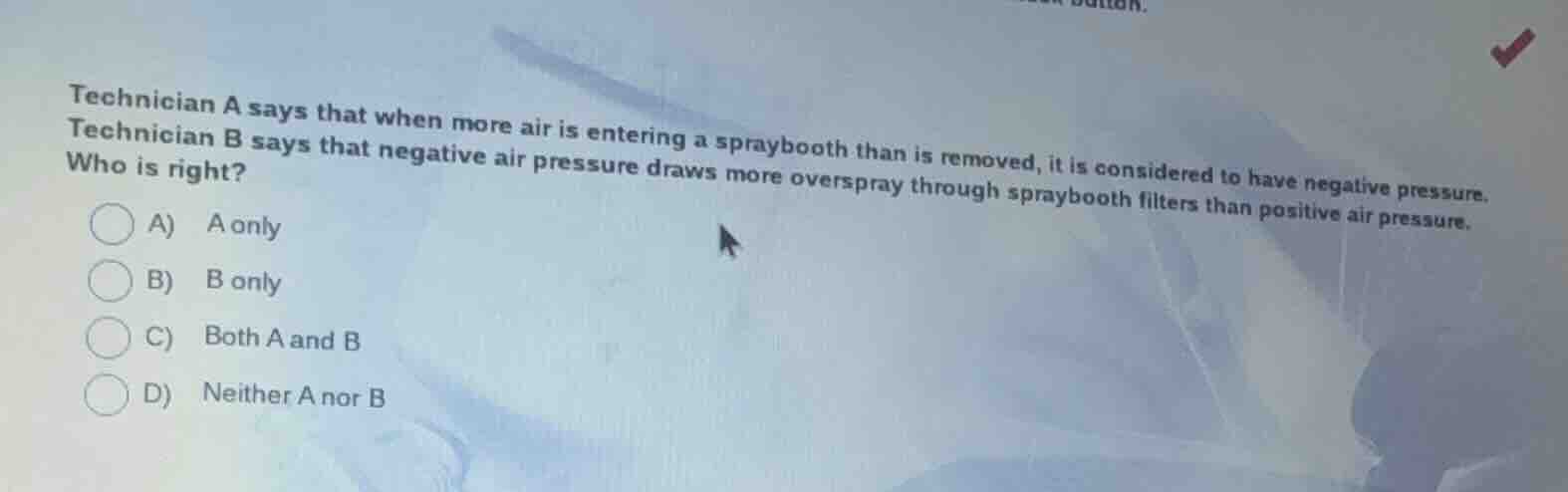 technician a says that when more air is entering a spraybooth than is r…