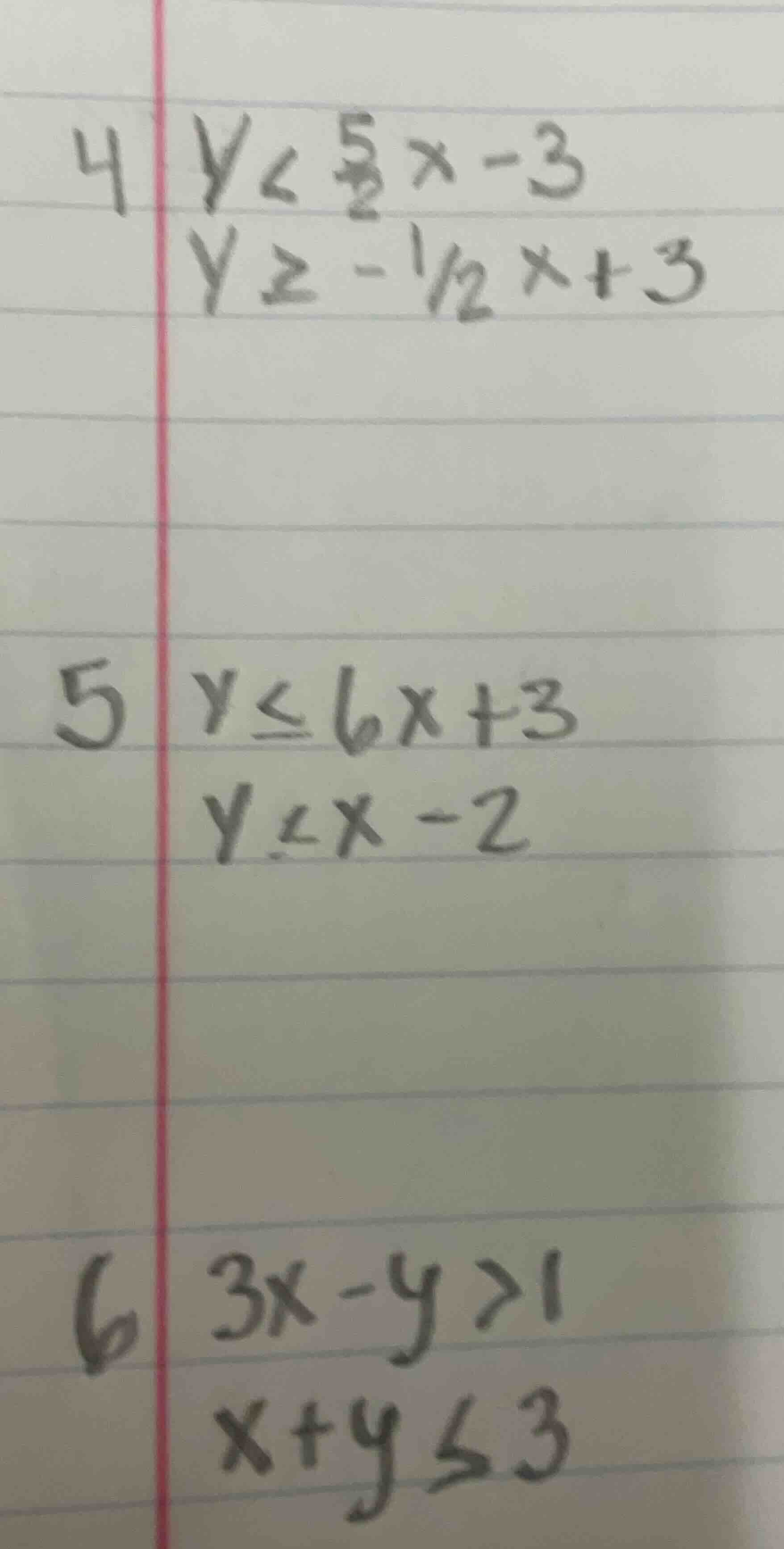 4 $y < \\frac{5}{2}x - 3$ $y \\geq -\\frac{1}{2}x + 3$ 5 $y \\leq 6x + …