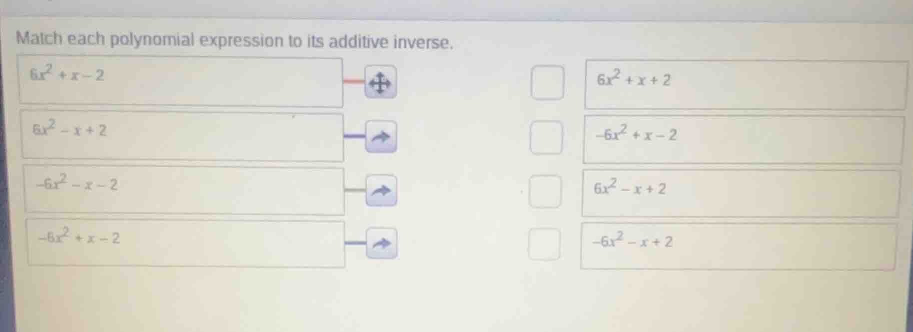 match each polynomial expression to its additive inverse. $6x^2 + x - 2…