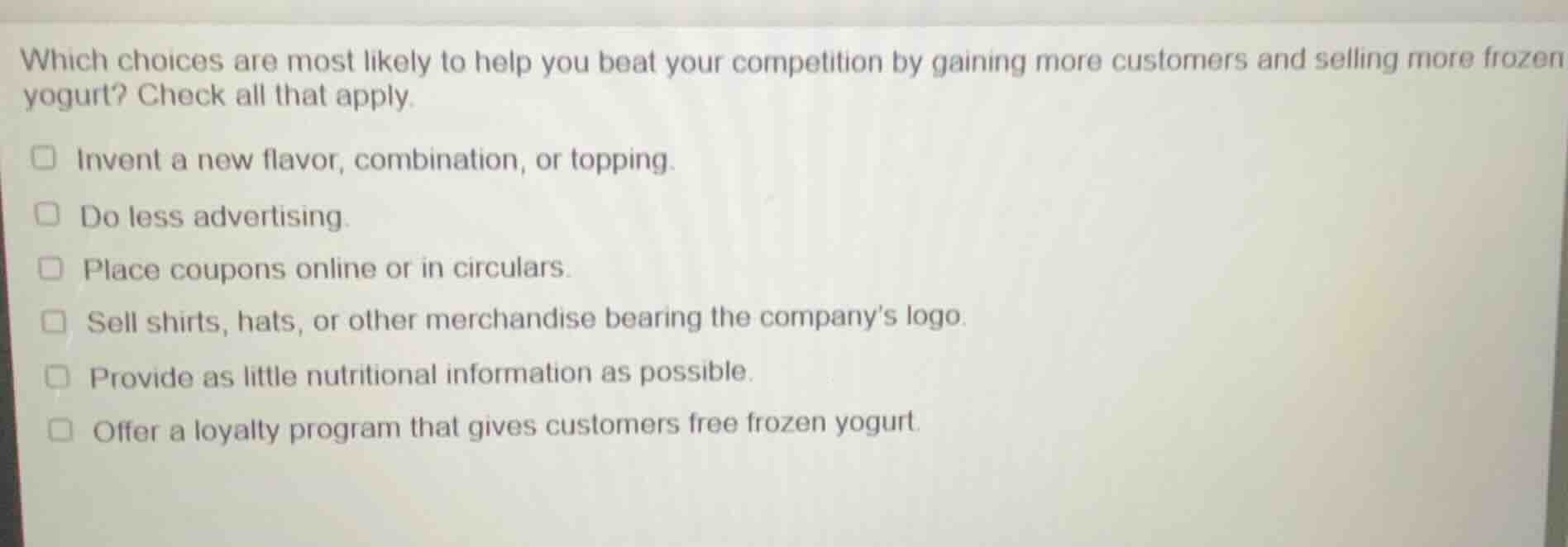 which choices are most likely to help you beat your competition by gain…