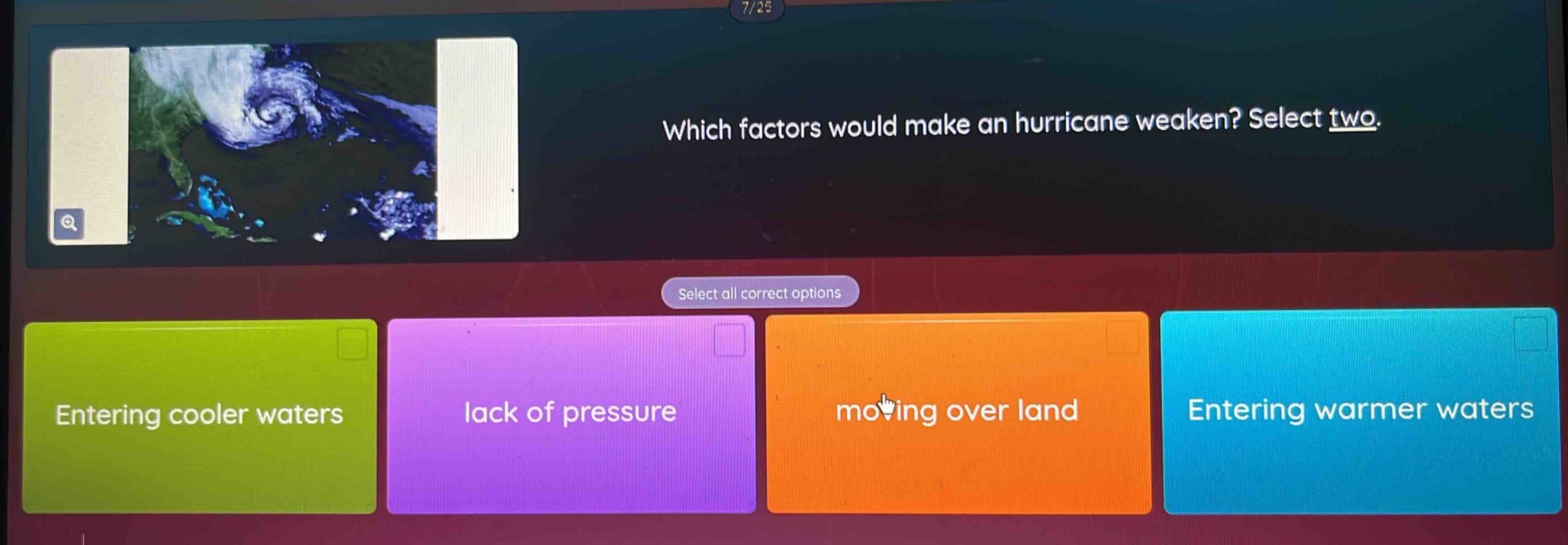which factors would make an hurricane weaken? select two. select all co…