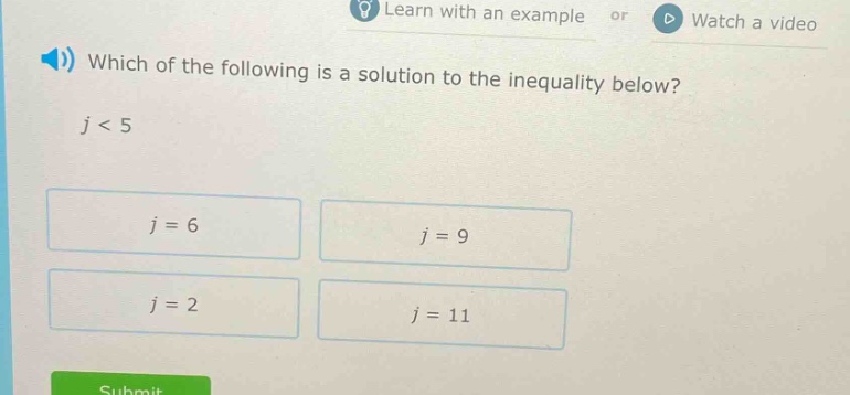 which of the following is a solution to the inequality below? j < 5 j =…