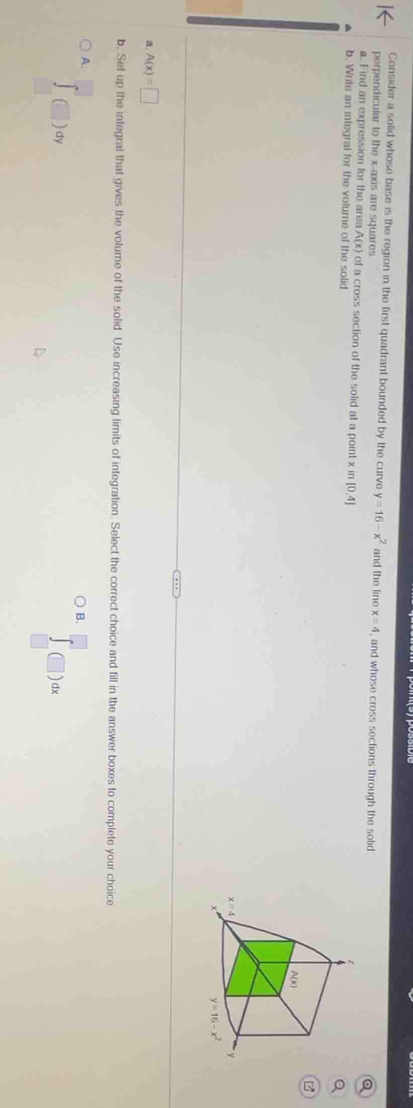 consider a solid whose base is the region in the first quadrant bounded…