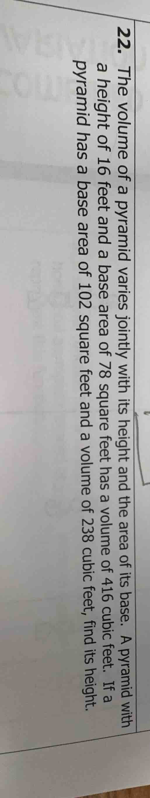 22. the volume of a pyramid varies jointly with its height and the area…