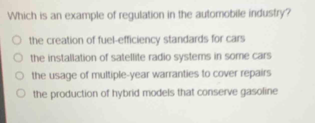 which is an example of regulation in the automobile industry? the creat…