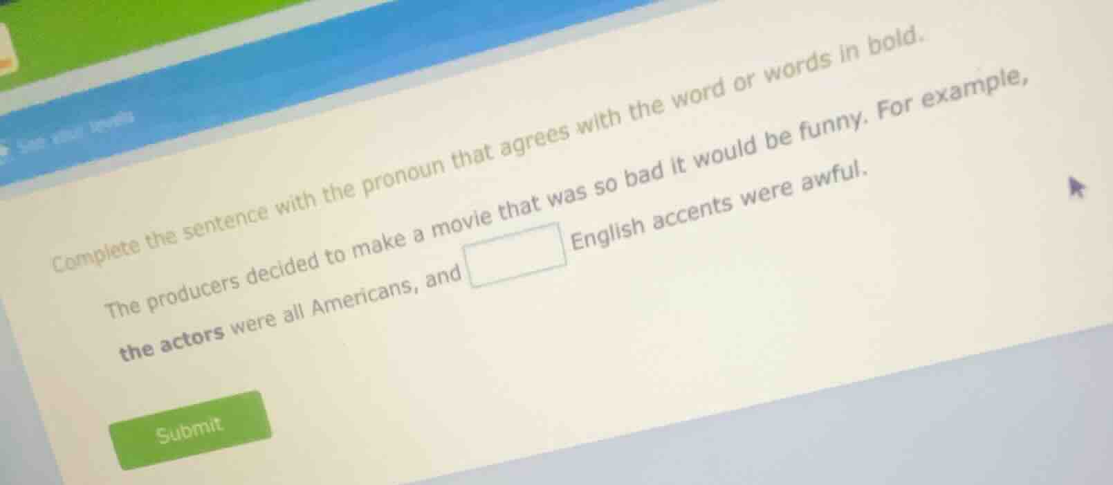 complete the sentence with the pronoun that agrees with the word or wor…