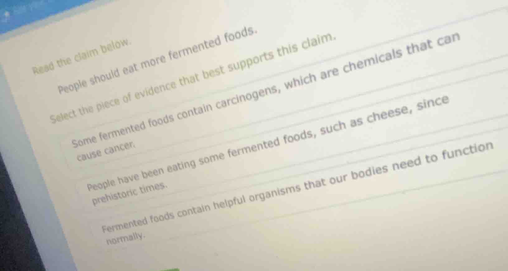 read the claim below. people should eat more fermented foods. select th…