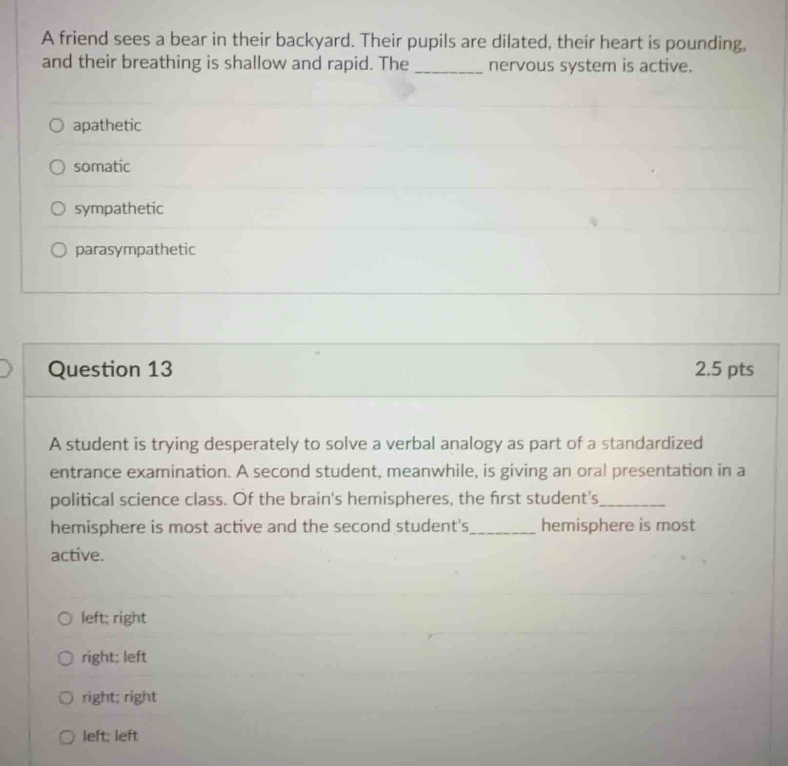 a friend sees a bear in their backyard. their pupils are dilated, their…