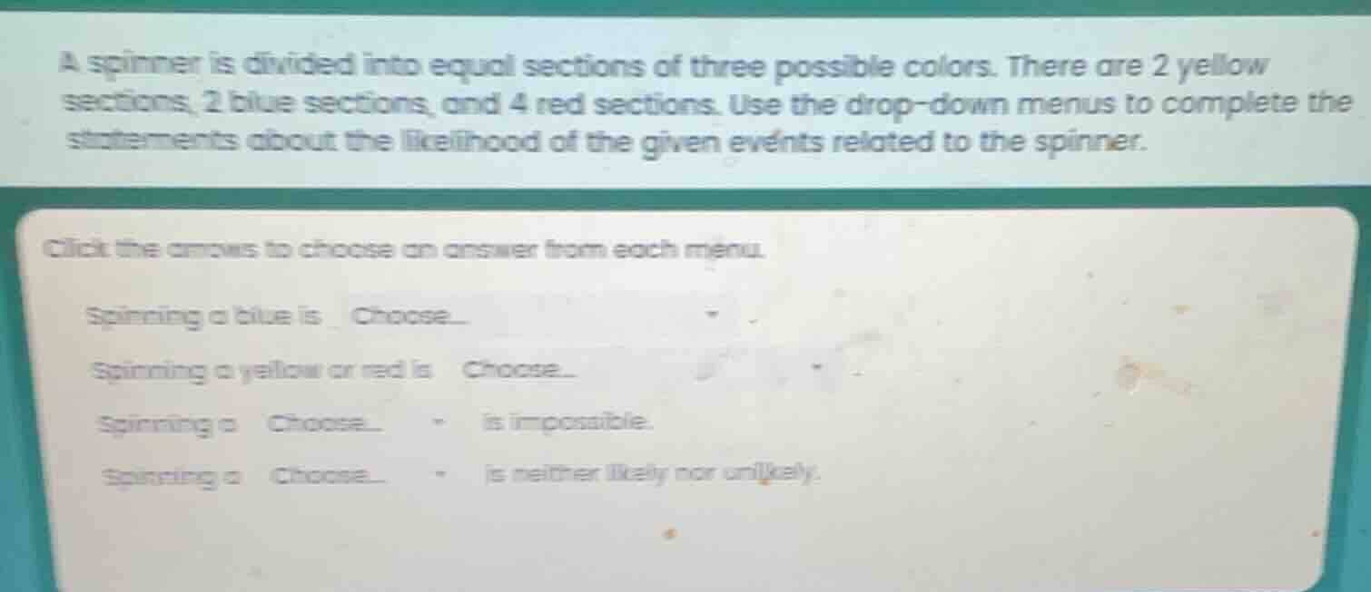 a spinner is divided into equal sections of three possible colors. ther…