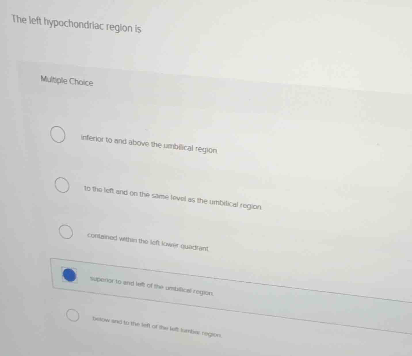 the left hypochondriac region is multiple choice inferior to and above …