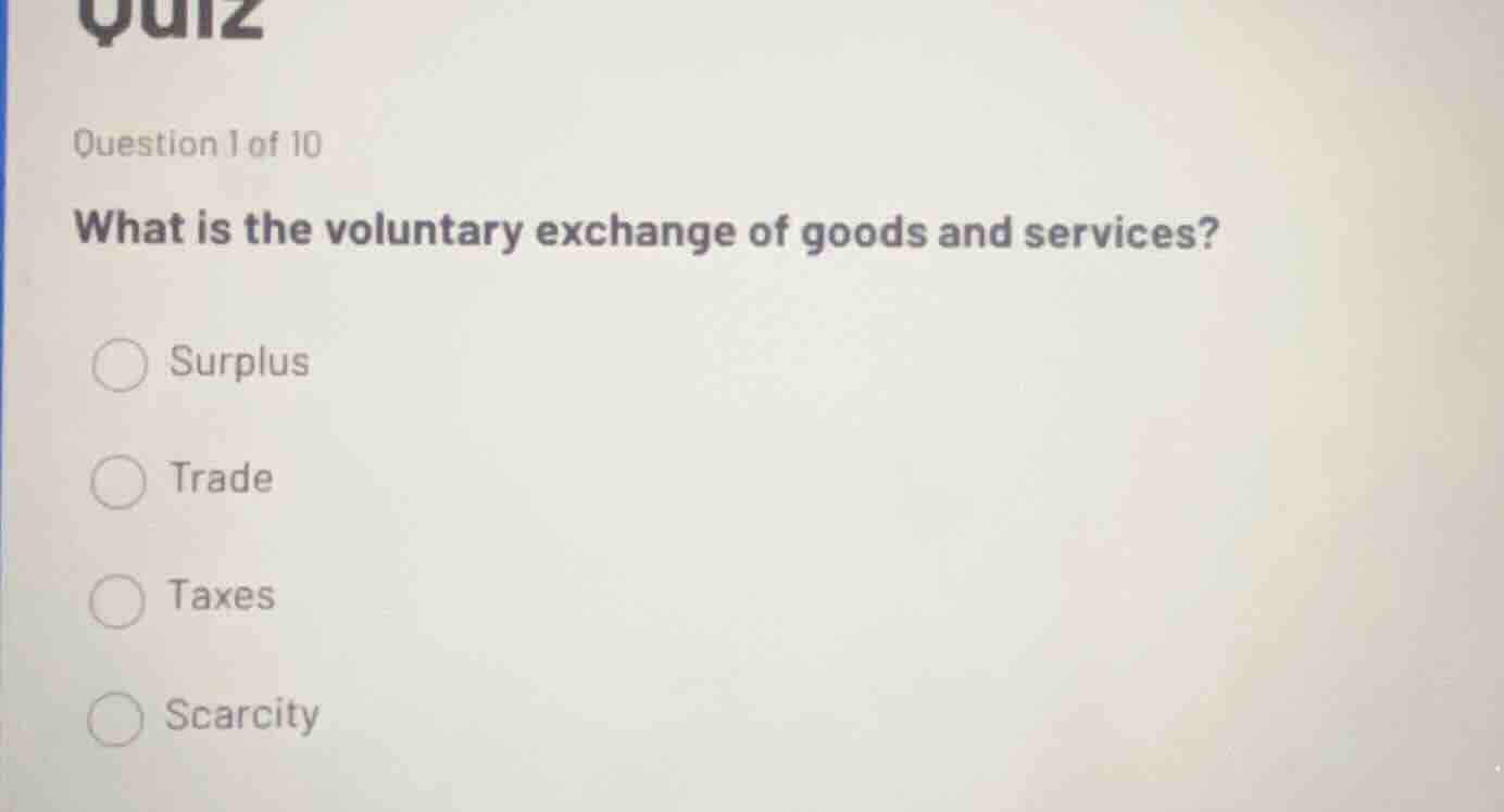 question 1 of 10 what is the voluntary exchange of goods and services? …