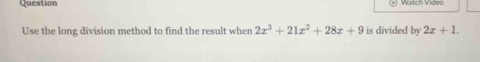 use the long division method to find the result when $2x^3 + 21x^2 + 28…