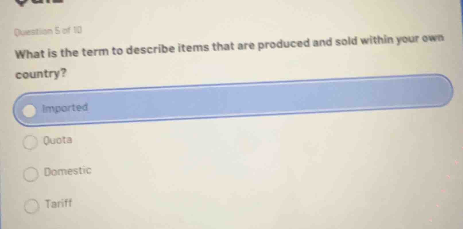 question 5 of 10 what is the term to describe items that are produced a…