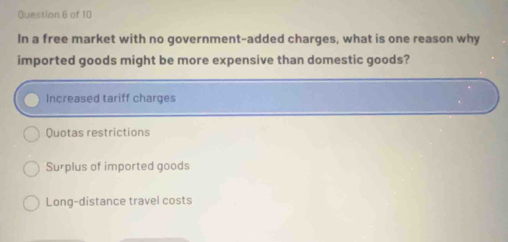 question 6 of 10 in a free market with no government - added charges, w…