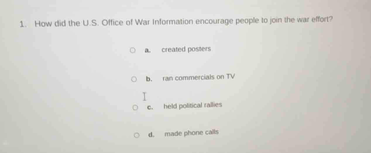 1. how did the u.s. office of war information encourage people to join …