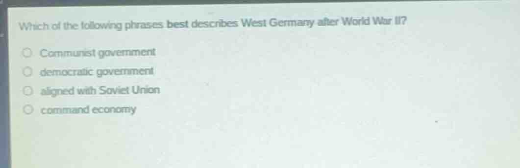 which of the following phrases best describes west germany after world …