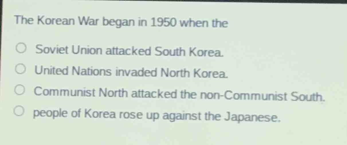 the korean war began in 1950 when the soviet union attacked south korea…