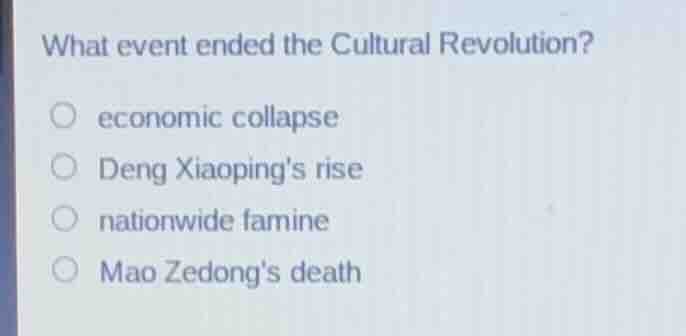 what event ended the cultural revolution? economic collapse deng xiaopi…