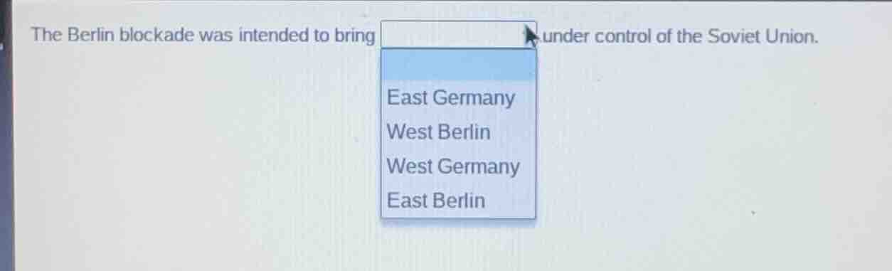 the berlin blockade was intended to bring under control of the soviet u…