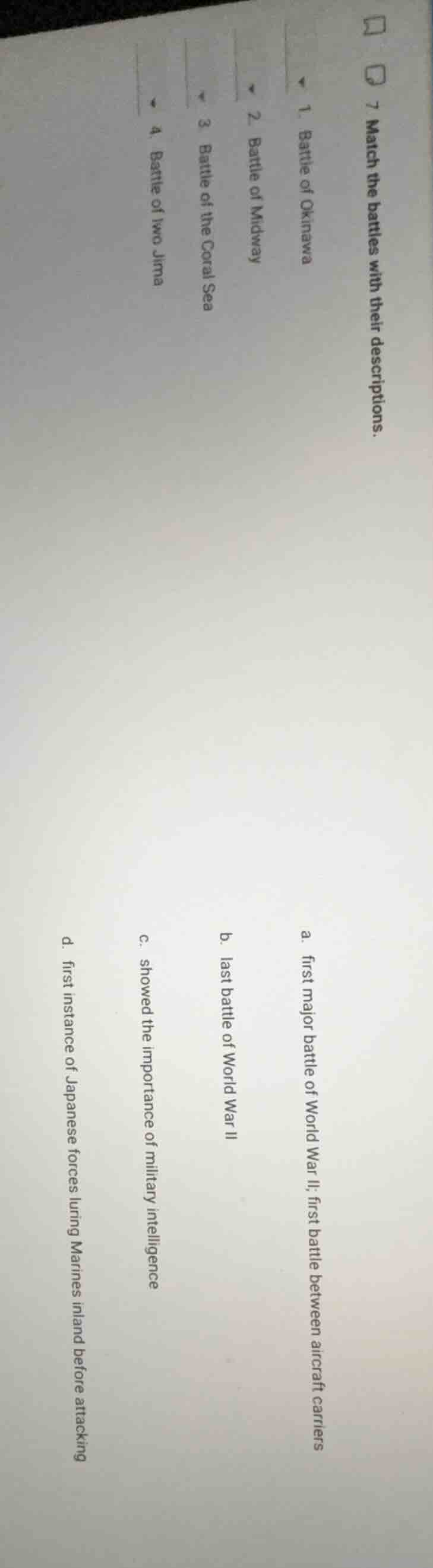 7 match the battles with their descriptions. 1. battle of okinawa 2 bat…