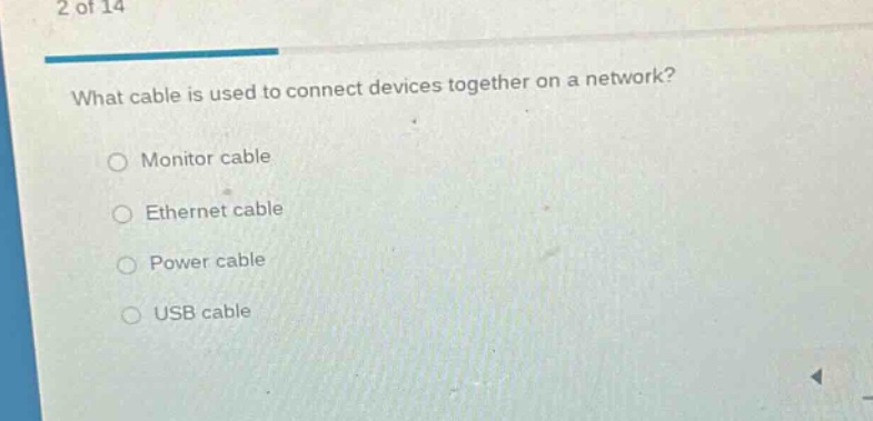 2 of 14 what cable is used to connect devices together on a network? ○ …
