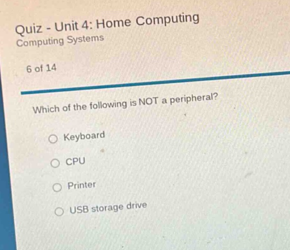 quiz - unit 4: home computing computing systems 6 of 14 which of the fo…