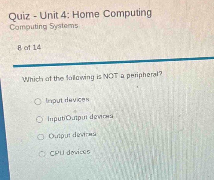 quiz - unit 4: home computing computing systems 8 of 14 which of the fo…