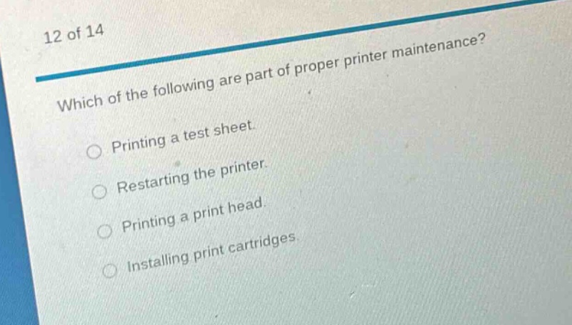 12 of 14 which of the following are part of proper printer maintenance?…