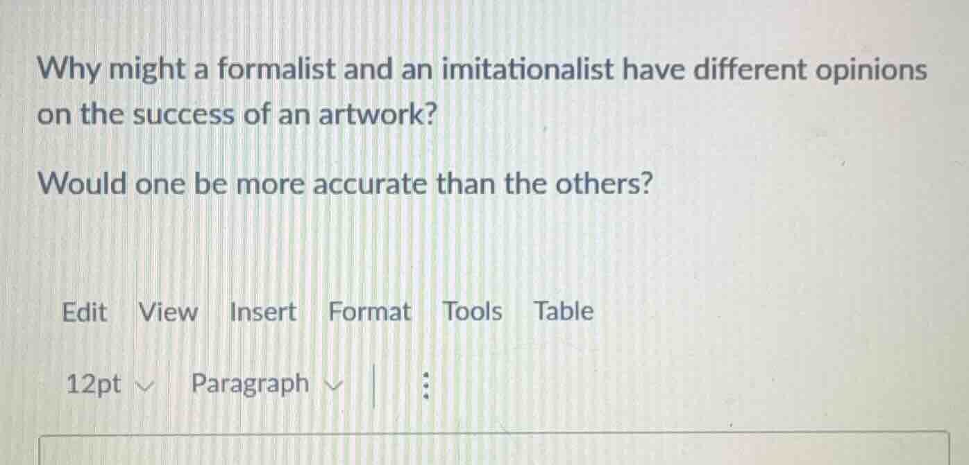 why might a formalist and an imitationalist have different opinions on …