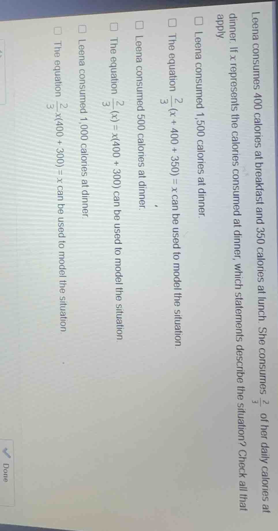 leena consumes 400 calories at breakfast and 350 calories at lunch. she…