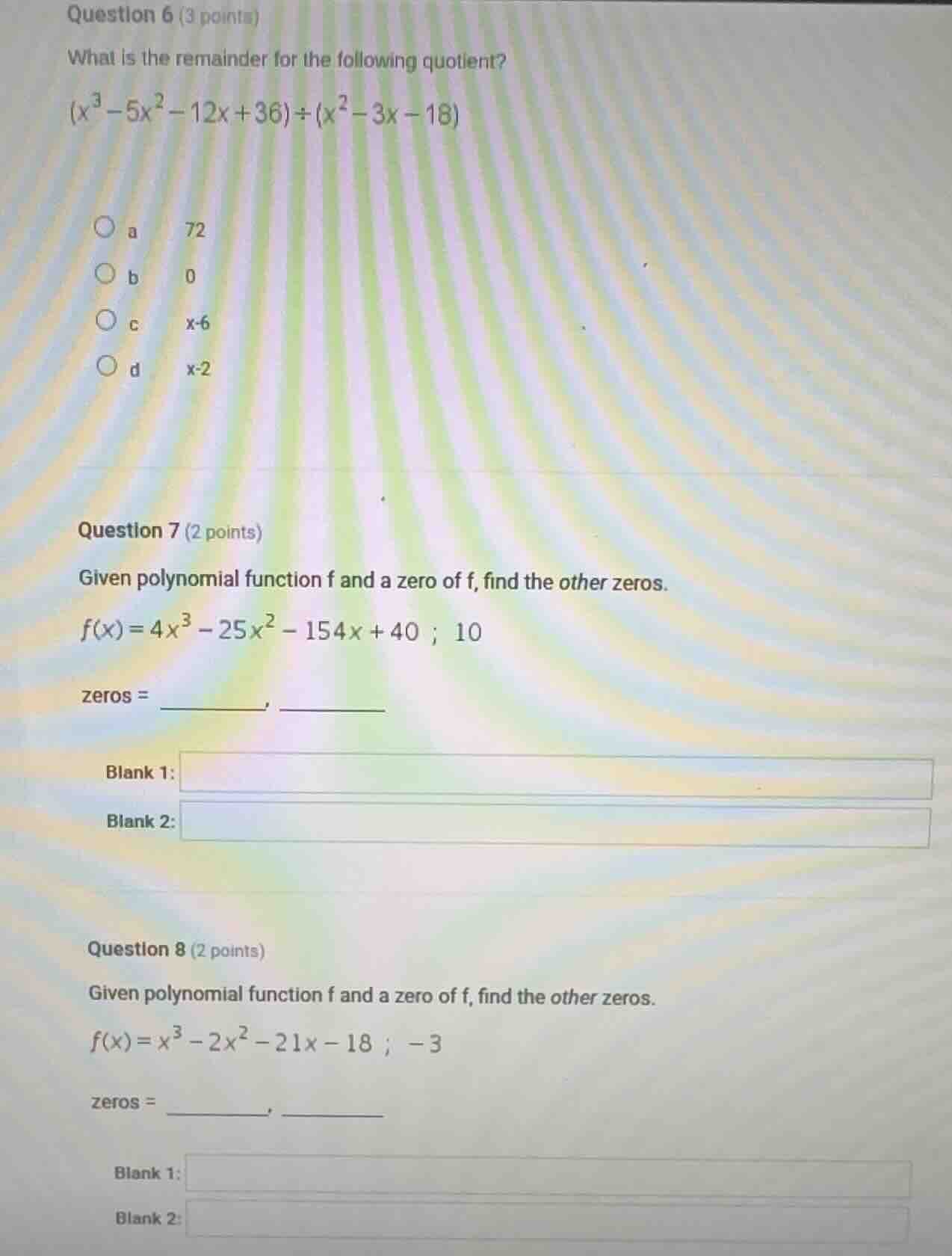question 6 (3 points) what is the remainder for the following quotient?…