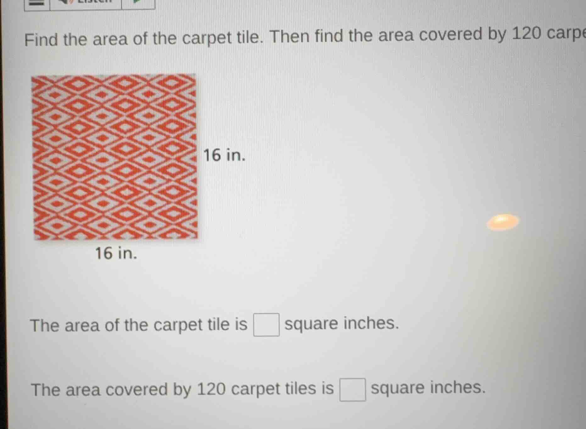 find the area of the carpet tile. then find the area covered by 120 car…