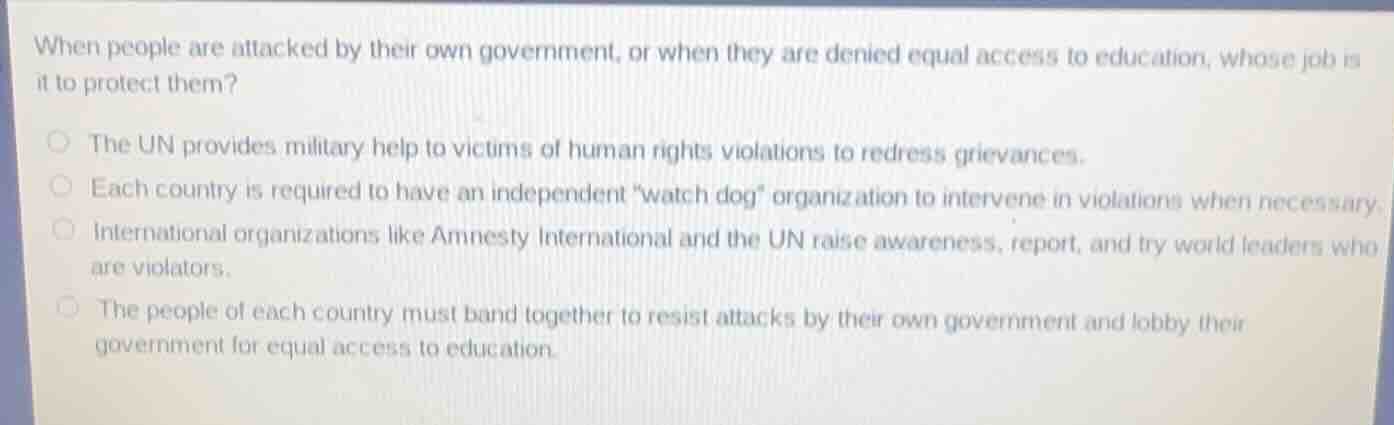 when people are attacked by their own government, or when they are deni…