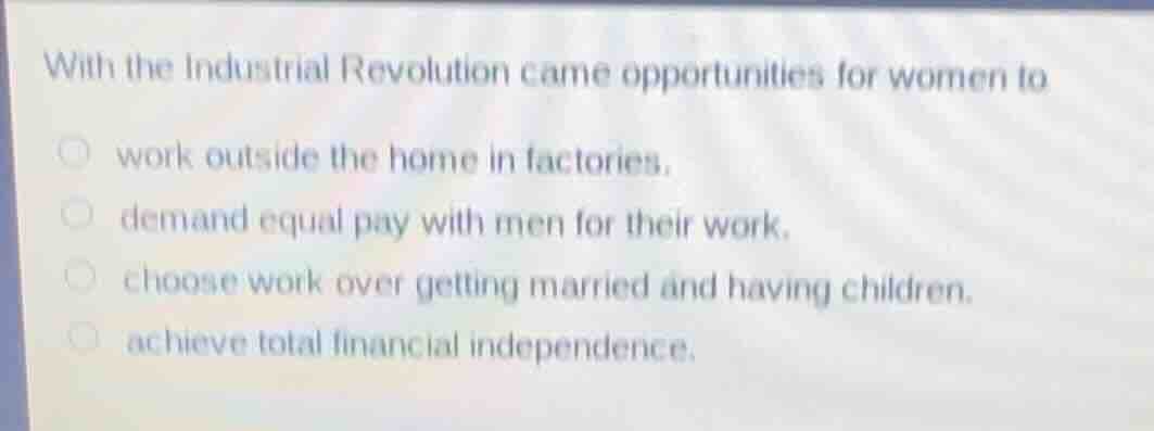 with the industrial revolution came opportunities for women to work out…