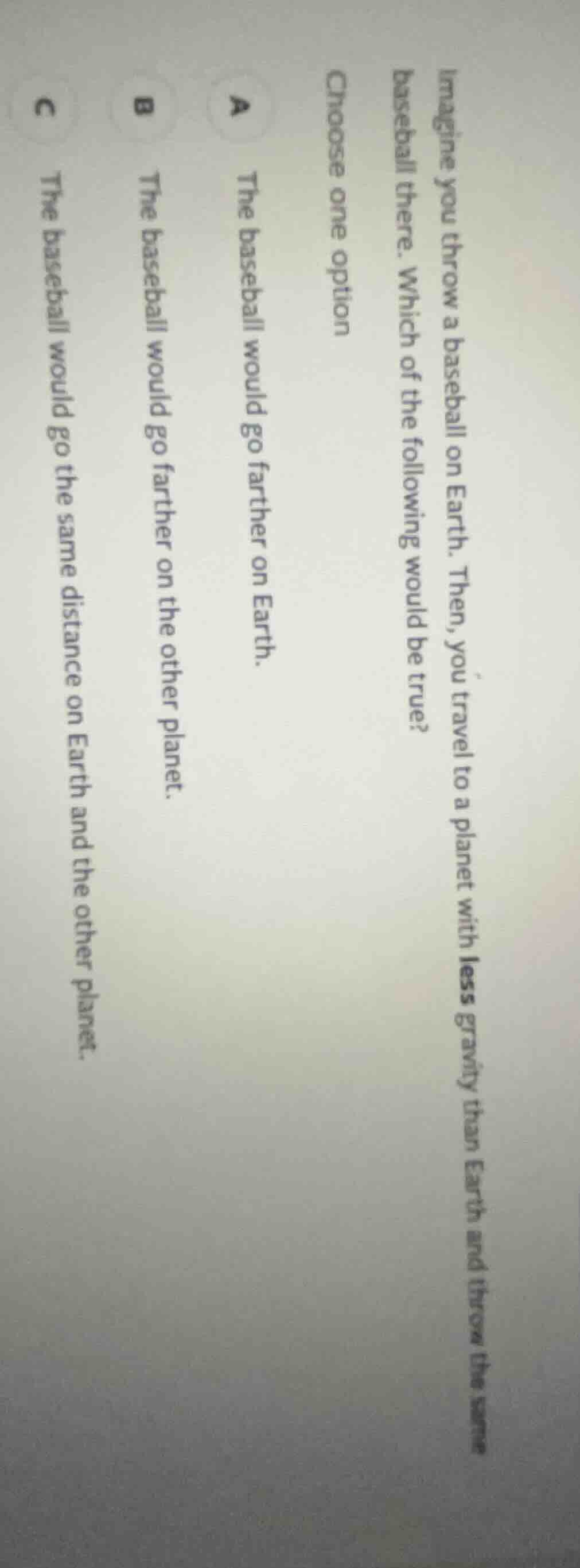 imagine you throw a baseball on earth. then, you travel to a planet wit…