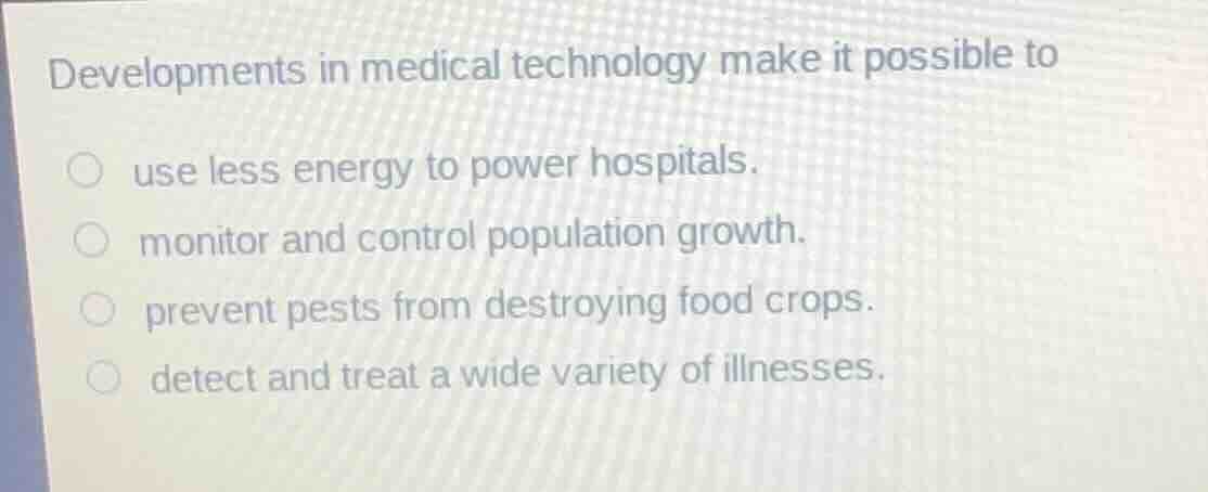 developments in medical technology make it possible to use less energy …