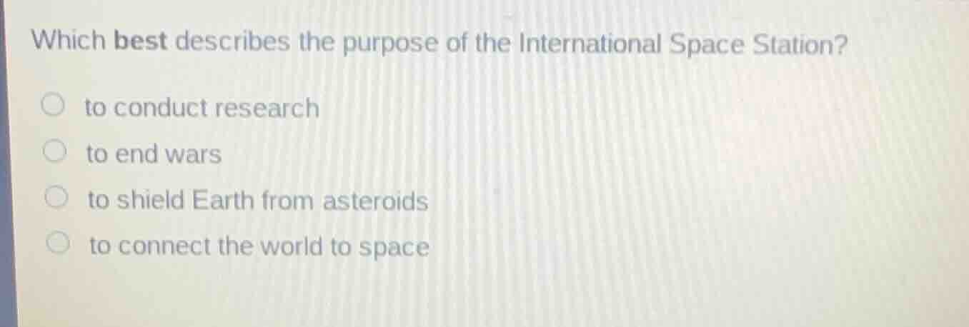 which best describes the purpose of the international space station? to…