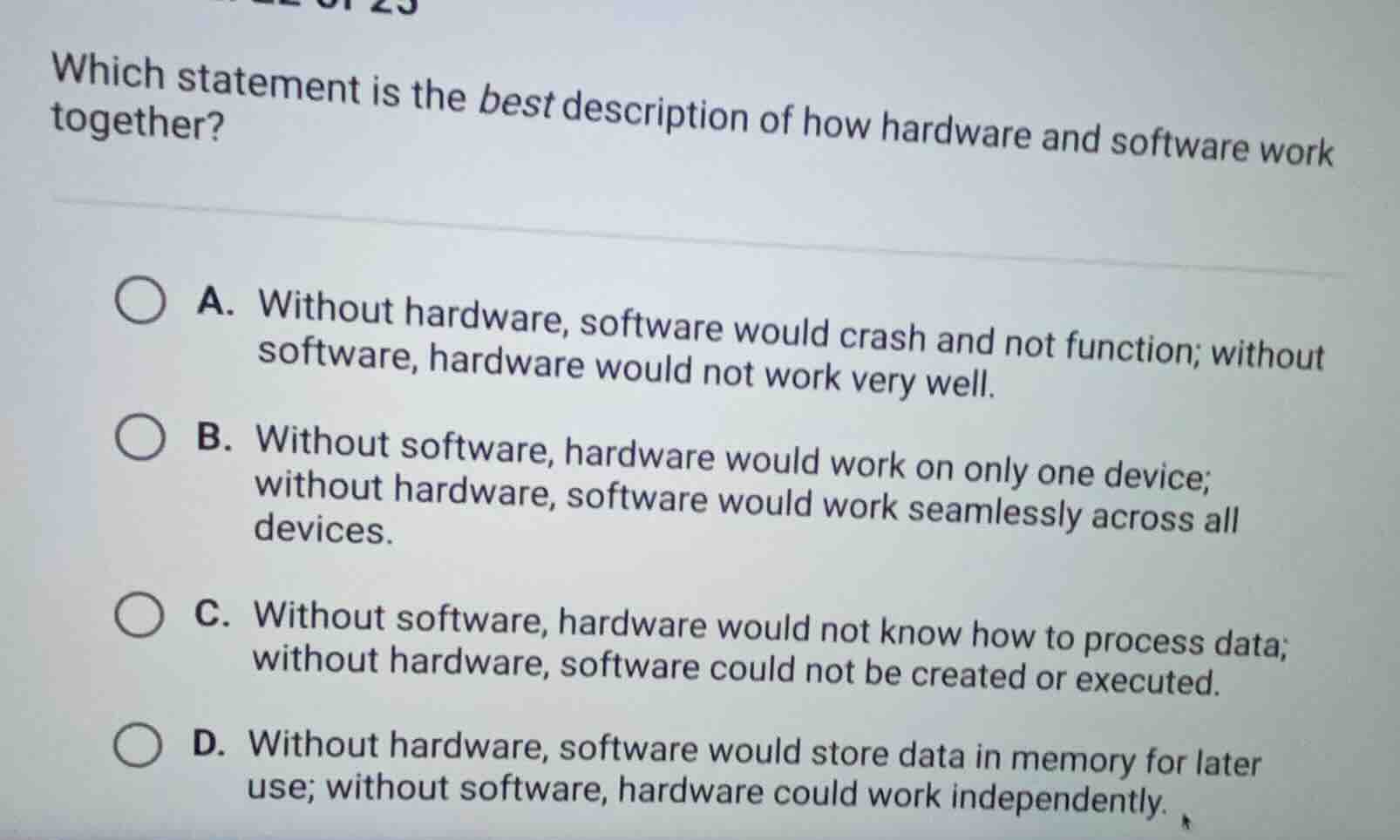 which statement is the best description of how hardware and software wo…