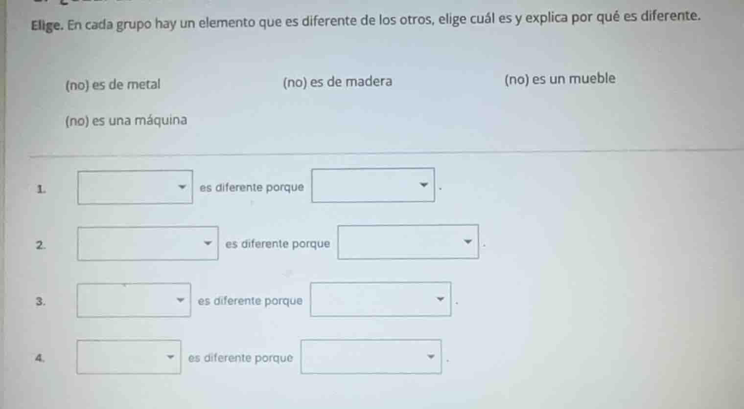 elige. en cada grupo hay un elemento que es diferente de los otros, eli…