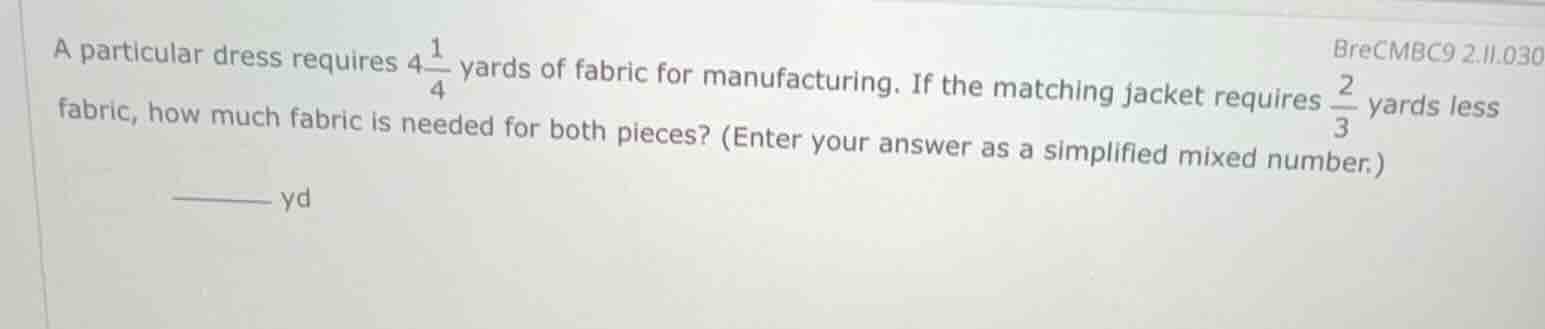 a particular dress requires $4\\frac{1}{4}$ yards of fabric for manufac…