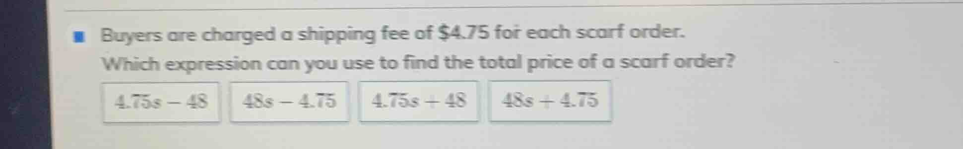 buyers are charged a shipping fee of $4.75 for each scarf order. which …