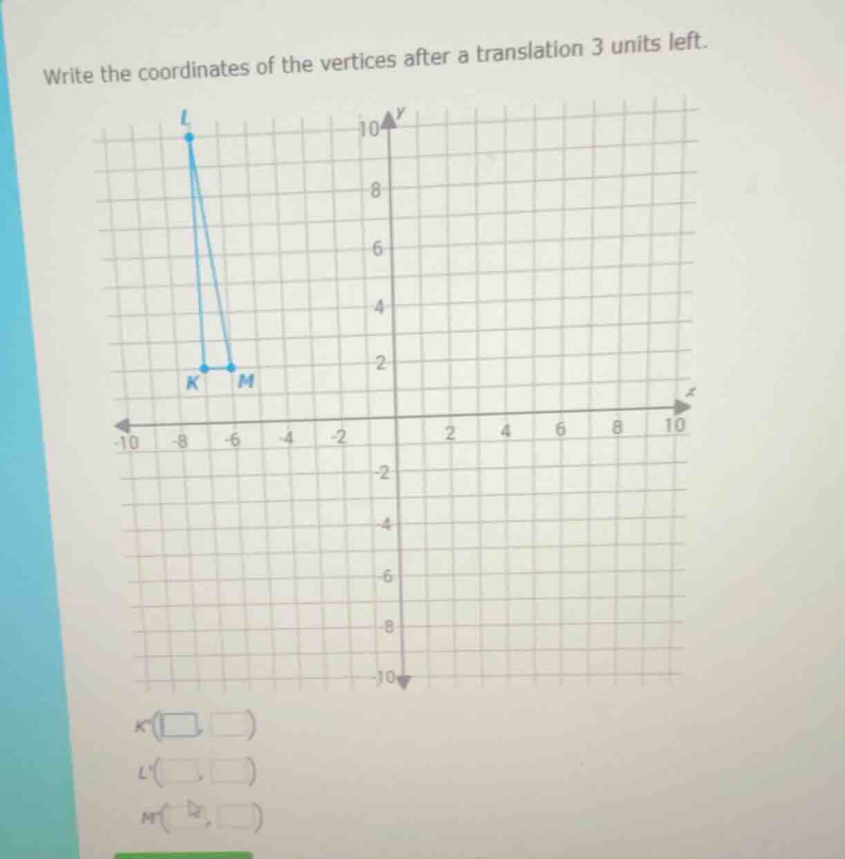 write the coordinates of the vertices after a translation 3 units left.…